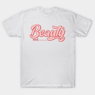 Beauty and The Beard T-Shirt